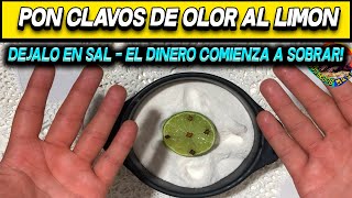 Pon clavos de olor en el limón con sal y el dinero comienza a sobrar [upl. by Ande]