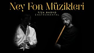 724 Ney Radyo ♫ Enstrümantal Ney Fon Müzikleri [upl. by Yboc]