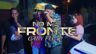 Gaby Flow❌No Me Fronte🔫VIDEO OFICIAL 4K [upl. by Chevy]