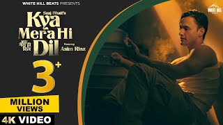 Kya Mera Hi Dil  Saaj Bhatt Official Video Asim Riaz  Amjad Nadeem Aamir  Hindi Sad Song [upl. by Margot]