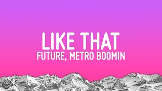 Future Metro Boomin  Like That Lyrics [upl. by Orson]