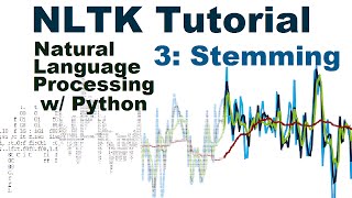 Stemming  Natural Language Processing With Python and NLTK p3 [upl. by Ahsienauq]