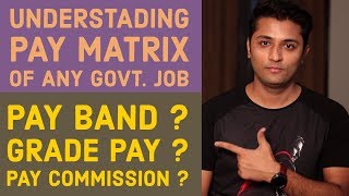 Understanding The Salary StructurePay Matrix Of Any Govt Job  Latest Pay  Grade Pay  Pay Band [upl. by Teyut68]