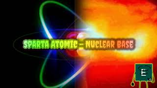 Sparta Atomic  Nuclear Base Reupload [upl. by Hanson227]