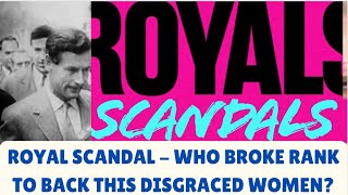 THE ROYAL WHO BROKE RANKS TO LIKE THIS DISGRACED WOMEN  LATEST news history britishroyalfamily [upl. by Zirtaeb281]