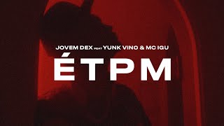 Jovemdex MC Igu Yunk Vino  ÉTPM ÁudioVisualizer Oficial [upl. by Kaslik599]