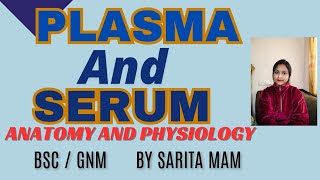 DIFFERENCE BETWEEN  PLASMA AND SERUM  ANATOMY AND PHYSIOLOGY  BSC  GNM [upl. by Ragse]