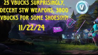 25 Vbucks surprisingly decent stw weapons 3800 VBUCKS FOR SHOES [upl. by Flss]