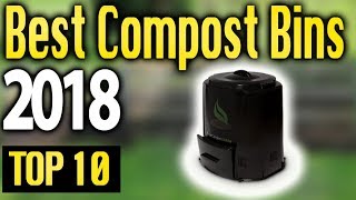 Best Compost Bins 2018 🔥 TOP 10 🔥 [upl. by Ayocal]