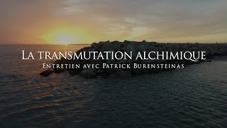 Patrick Burensteinas  La transmutation alchimique [upl. by Ralat]