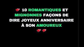 10 FACONS DE DIRE JOEYUX ANNIVERSAIRE A SON AMOUREUX [upl. by Slyke]