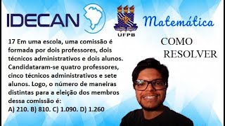 17Em uma escola uma comissão é formada por dois professores dois  IDECAN  MATEMÁTICA  UFPB [upl. by Aramo441]