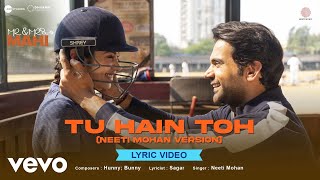 Tu Hain Toh  Neeti Mohan Version  Lyric Video  Mr amp Mrs Mahi Rajkummar Janhvi [upl. by Plantagenet]