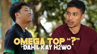 OMEGA TOP quotquot DAHIL KAY H2WO [upl. by Lorsung]