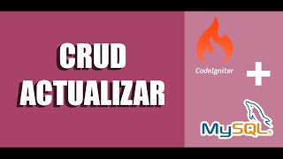 CRUD en Codeigniter 3 y MySQL  Actualizar [upl. by Sirtimed]