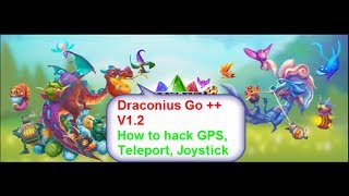 DRACONIUS GO HACK SPOOF  GPS Teleport Joystick without banning AndroidiOS apk Release Notes v120 [upl. by Codi]