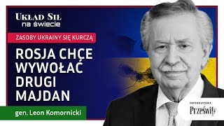 Zasoby Ukrainy się kurczą Rosja chce wywołać drugi Majdan  gen Leon Komornicki [upl. by Nekcerb]