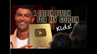 The golden button for my golden kids  Cristiano [upl. by Battat]