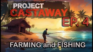 FISHING POOL and FARMING Ep4  PROJECT CASTAWAY  Gameplay [upl. by Jedidiah]