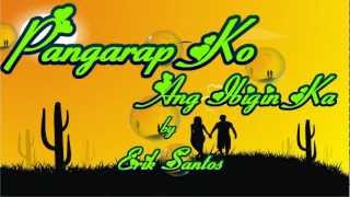 Pangarap Ko Ang Ibigin Ka  Erik Santos With Lyrics [upl. by Tillinger808]