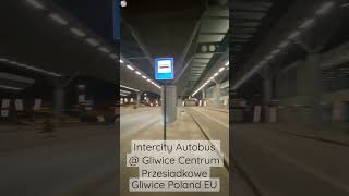 Intercity Autobus Gliwice Pick Up Point  Gliwice Centrum Przesiadkowe  Gliwice Poland EU [upl. by Akemrej]