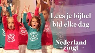 Nederland Zingt Lees je bijbel bid elke dag [upl. by Nil]