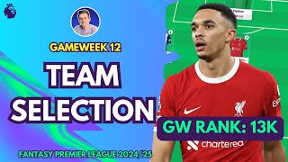 13K GW RANK 🌍  MY GW12 TEAM SELECTION  GAMEWEEK 12  Fantasy Premier League Tips 202425 [upl. by Aleakim]