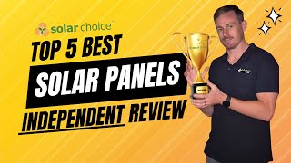 Best Solar Panels Australia 2024  Independent Review by Solar Choice [upl. by Sueahccaz]