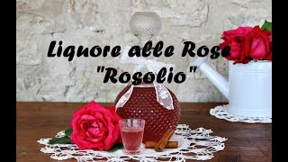 Liquore alle Rose quotRosolioquot [upl. by Mishaan]