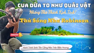 PHẦN 13 Thử Sống Như Robinson 😋 Cua Dừa To Như Quái Vật – Hành Trình Sinh Tồn Căng Não Trên Đảo [upl. by Atinnor]