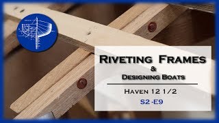 Riveting Frames to the Floor Timber and Wooden Boat School S2E9 [upl. by Goodson26]