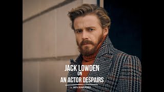 Jack Lowden quotAn Actor Despairsquot Interview [upl. by Hatfield]