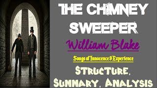 The Chimney Sweeper by William Blake  Structure Summary Analysis [upl. by Oijres]