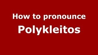 How to Pronounce Polykleitos  PronounceNamescom [upl. by Leahicm]