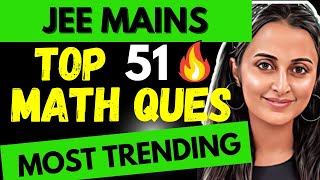 JEE MAINS  TOP 51 MATH QUESTIONS  MOST TRENDING POWER PACKED PYQs in seconds jee jeemains [upl. by Eatnoled]