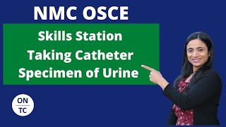 NMC OSCE Taking Catheter Specimen of Urine [upl. by Eddi531]