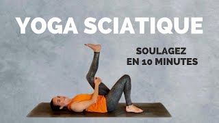 YOGA SCIATIQUE  Soulagez votre douleur en 10 minutes [upl. by Leahcimauhsoj]