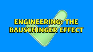 Engineering The Bauschinger effect [upl. by Aidil]