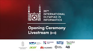 35th International Olympiad in Informatics  Opening Ceremony  Livestream [upl. by Rollie]