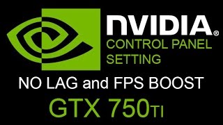 NVIDIA Control Panel Setting  No Lag and FPS Boost GTX 750TI [upl. by Ianaj]