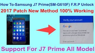 How ToSamsung J7 Prime FRP Unlock 2017 Patch New Method 100 Working [upl. by Armillas483]