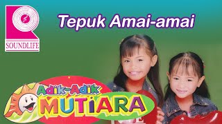 Adik Adik Mutiara  Tepuk Amai amai [upl. by Sirovart]