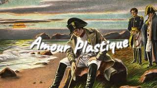 Amour Plastique  Napoleon slowed  reverb [upl. by Shayne]