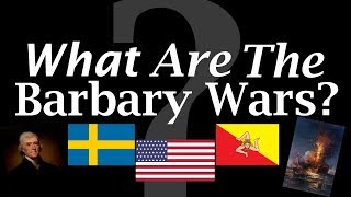 What are the Barbary Wars [upl. by Jennilee]