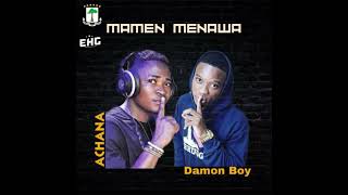 Achana ft Damon Boy MAMEN MENAWA [upl. by Yllitnahc123]