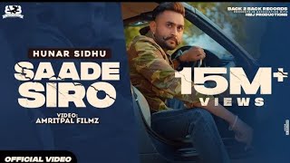 SAADE SIRO Official Video  Hunar Sidhu  Kamz [upl. by Annairoc]