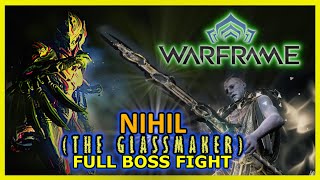 Warframe  Nihil The Glassmaker Full Boss Fight [upl. by Nnaael]