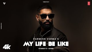 MY LIFE BE LIKE Official Music Video PARMISH VERMA  SIMAR KAUR  STARBOY X  TSERIES [upl. by Sausa]