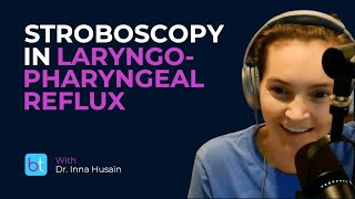 Stroboscopy in Laryngopharyngeal Reflux  BackTable ENT Clips [upl. by Toh]