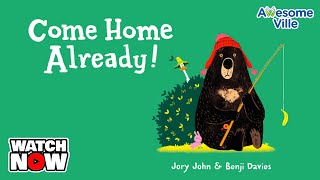 Bear and Duck  Come Home Already  Read aloud Story [upl. by Nayd]